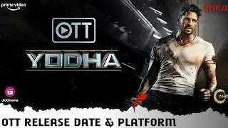 Yodha OTT Release Date & Platform | Sidharth Malhotra Yodha Movie OTT Release Update