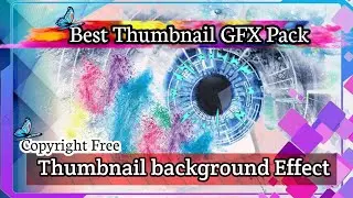 Free thumbnail GFX pack png effect|| thumbnail design tutorial bangla| monir Ahamed TecH