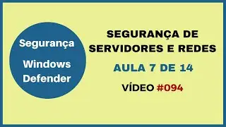 Windows Server e Active Directory - Vídeo 094 - Como usar o Windows Defender
