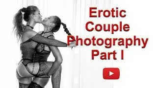 Couple erotic Photography workshop Part I