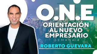 💡O.N.E - ORIENTACIÓN PARA GRANDES EMPRESARIO EXITOSOS | S4 | ROBERTO GUEVARA