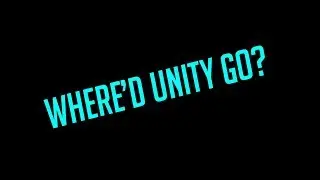 Where'd Unity Go???