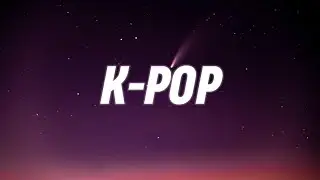 Travis Scott, Bad Bunny & The Weeknd - K-POP (Lyrics)