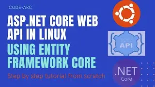 Asp.net core web API with EF Core | Learn to create REST API in Linux from scratch