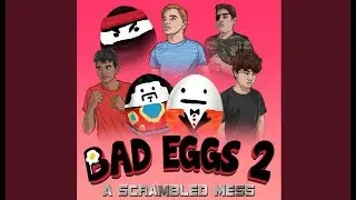 Bad Eggs 2 Rap