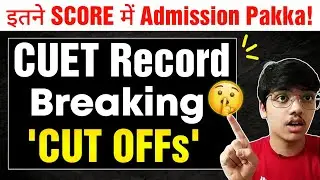 RECORD BREAKING CUT OFFs😭🔥I CUET 2023 (Updated) Cut Offs I 