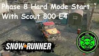 SnowRunner Phase 8 Hard Core Start With Scout 800 E4