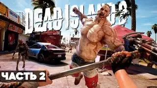 DEAD ISLAND 2 // Прохождение PS5 // Дед Айленд 2 Геймплей на Русском / Часть 2