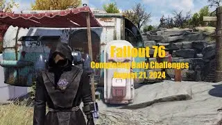 Completing All Daily Challenges For August 21, 2024 - Fallout 76 Challenge Tips