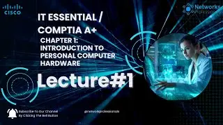 IT-Essentials/Comptia A+ Lecture#1 | Intro to Personal Computer | Computer Hardware & Software |
