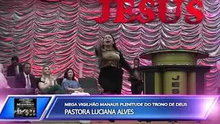 VT PASTORA LUCIANA MONTEIRO - MANAUS