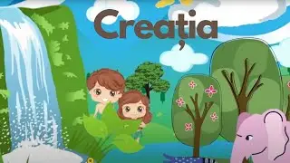 Inceputul tuturor lucrurilor | Creatia | Povestiri biblice pentru copiii 2020 |