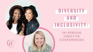 Diversity + Inclusivity at In-Person Creative Conferences
