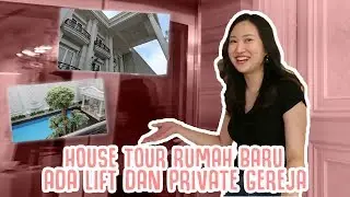 House Tour Rumah Baru ada LIFT dan Private Chapel || [PART 1]