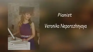 Veronika Neporozhniaya   Solo Piano Presentation