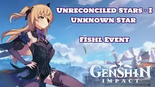 Genshin Impact Unreconciled Stars - I  Unknown Star Event Gameplay Featuring Fishl
