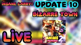 Anime Warriors 2 | Bizarre Town Update 10! (LIVE) Roblox
