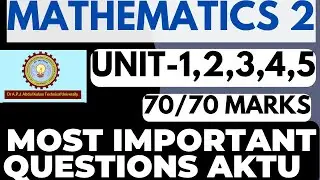 Mathematics 2 Aktu Most Important Questions All Unit | Aktu M2 Most Important questions 2025 Exam