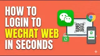 How to Login to WeChat Web on PC & Mac (2026 Guide)