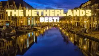 Top 10 Netherlands Gems: Unmissable Destinations