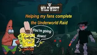 The Wild West (Roblox) : Helping my fans complete the Underworld Raid