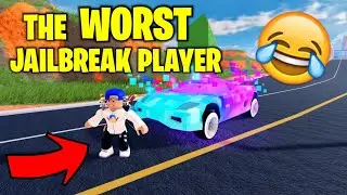 The WORST Jailbreak Player... (Roblox)
