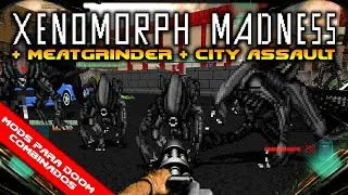 Meatgrinder + Xenomorph Madness + City Assault [Mods para Doom Combinados]