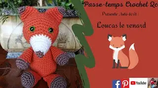 Loucas le renard , tuto écrit , Passe-temps crochet Qc .