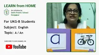 UKG - B | English for Kids | Topic -  A / An | Teacher - Joyeeta Mukherjee | DPS Durgapur