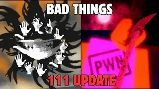 Roblox Bad Things (111 UPDATE) - Full Walkthrough (Scene 1-16 + Ending)
