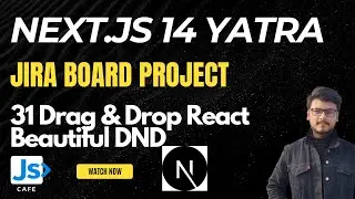 31 Drag & Drop React Beautiful DND | Next.js 14 Yatra | JIRA Board Fullstack Project