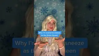 Why I’m scared to sneeze as Elsa 