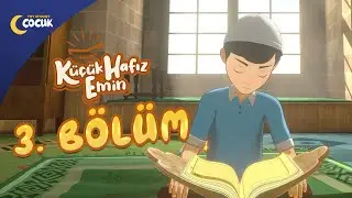 Küçük Hafız Emin - 3. Bölüm