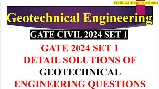 GATE CIVIL 2024 SET 1 !! DETAIL SOLUTIONS OF GEOTECHNICAL ENGINEERING QUESTIONS