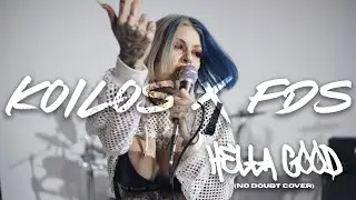 Koilos & FDS - HELLA GOOD (No Doubt Cover)