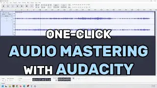 One Click Audio Mastering with Audacity – Setting Up a Macro