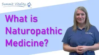 What Is Naturopathic Medicine