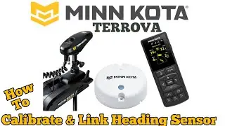 Minn Kota Terrova Advanced GPS - How to Calibrate and Pair Heading Sensor