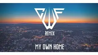 LUNAXY - My Own Home (CWF Remix)