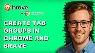 How to Create Tab Groups in Google Chrome and Brave Browsers [2026 Full Guide]