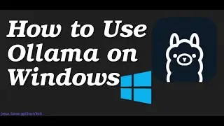 How to Use Ollama On Windows