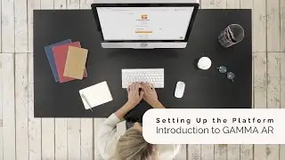 GAMMA AR Tutorial | Setting Up the Platform
