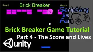 Unity Tutorial - Brick Breaker - Part 4 - Score and Lives