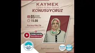 KAYMEK KONUŞUYORUZ (7.Bölüm)