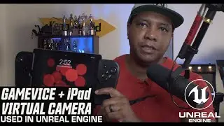 GAMEVICE + iPad for Virtual Camera Moves in Unreal Engine 4