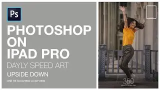 PHOTOSHOP 2020 IPAD HOT TO UPSIDE DOWN A PERSON | Upside down |One retouching a day#360