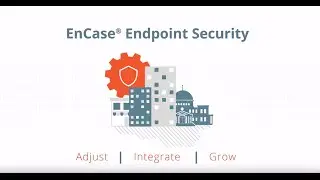 All About EnCase Endpoint Security