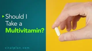 Should I Take a Multivitamin?