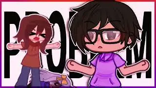 That's just not my problem || Trend || Collab with... my Lil sister!! :D || Gacha life