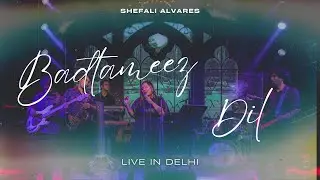Badtameez Dil | Live in Delhi 